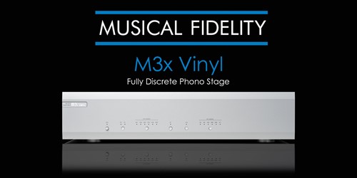 Musical Fidelity M3x Vinyl Now Available